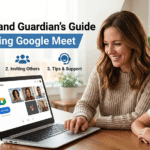 A Parent and Guardian’s Guide to Using Google Meet